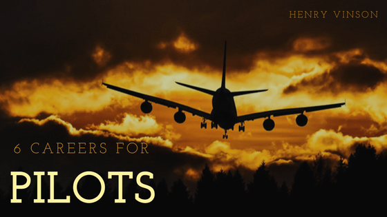 Henry Vinson - 6 Careers for Pilots