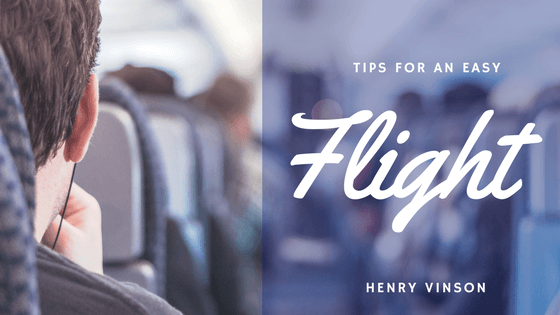 Henry Vinson - Tips for an Easy Flight